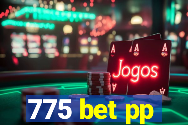 775 bet pp